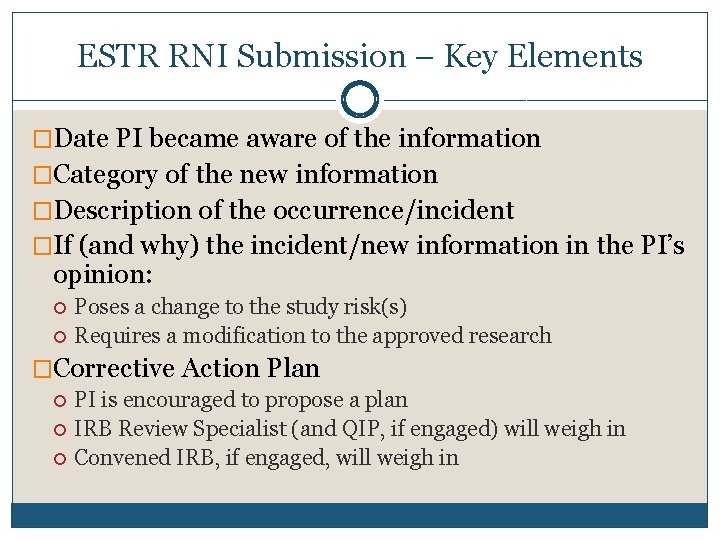 ESTR RNI Submission – Key Elements �Date PI became aware of the information �Category