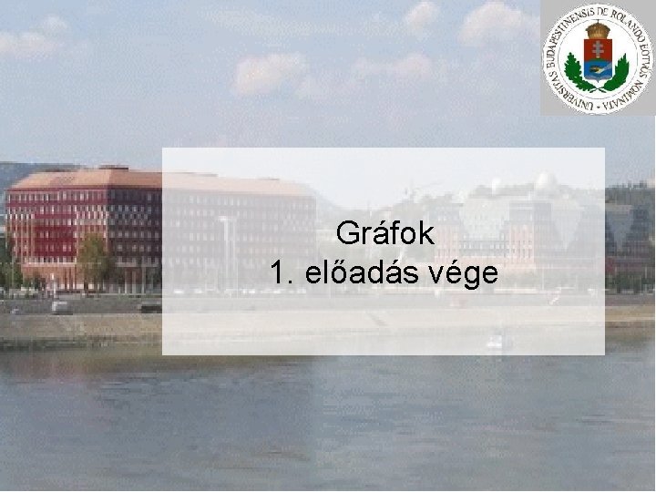 Gráfok 1. előadás vége 