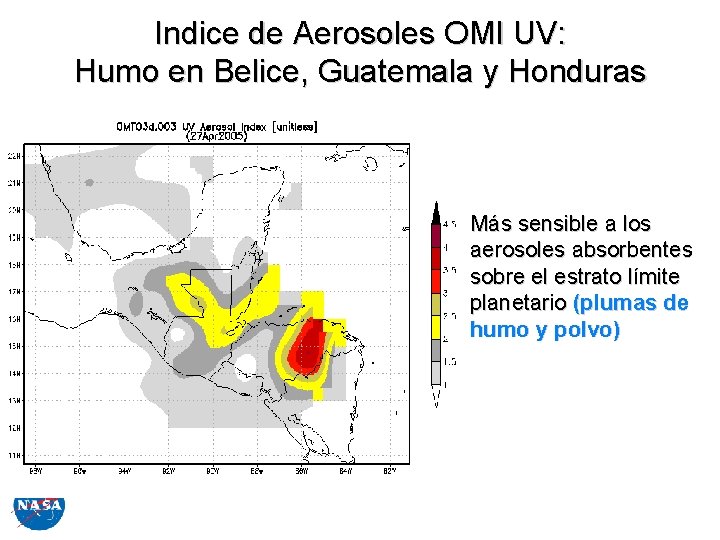 Indice de Aerosoles OMI UV: Humo en Belice, Guatemala y Honduras Más sensible a