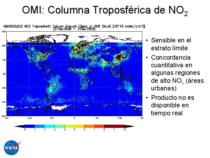 OMI: Columna Troposférica de NO 2 December 2008 • Sensible en el estrato límite