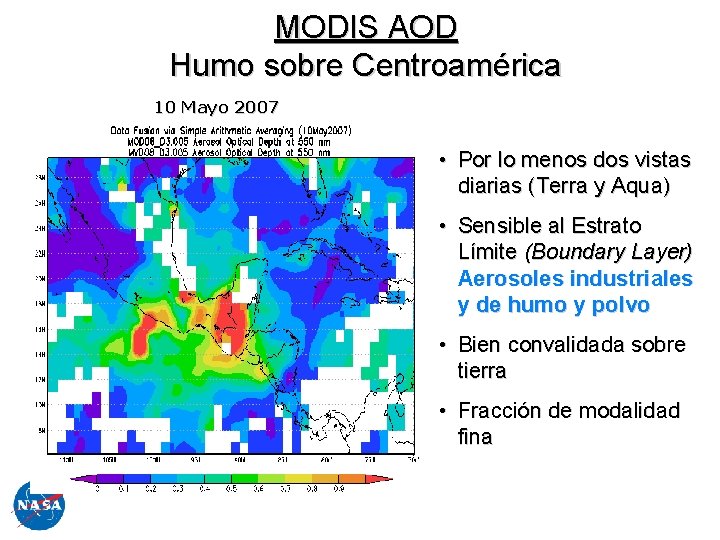 MODIS AOD Humo sobre Centroamérica 10 Mayo 2007 • Por lo menos dos vistas