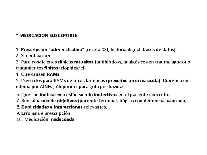 * MEDICACIÓN SUSCEPTIBLE. 1. Prescripción “administrativa” (receta XXI, historia digital, bases de datos) 2.