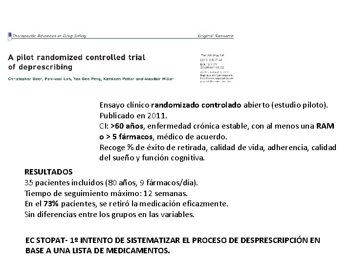 Ensayo clínico randomizado controlado abierto (estudio piloto). Publicado en 2011. CI: >60 años, enfermedad