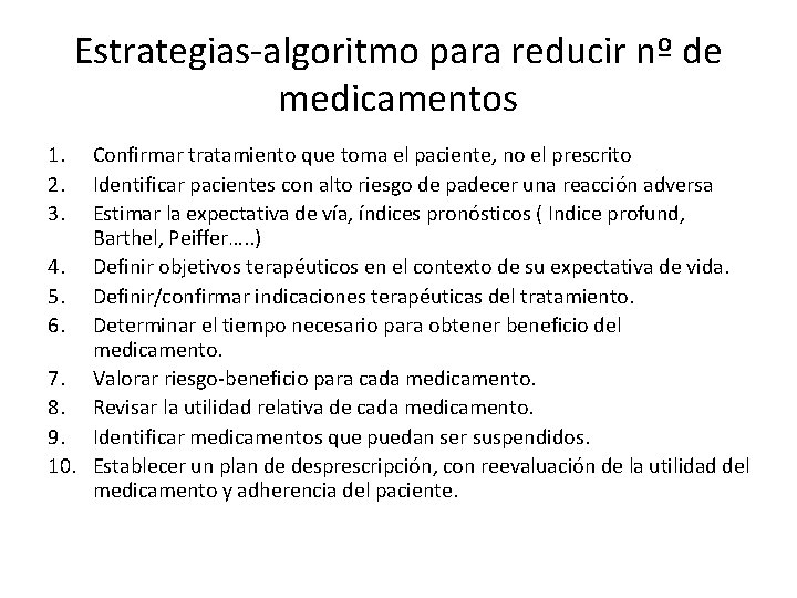 Estrategias-algoritmo para reducir nº de medicamentos 1. 2. 3. Confirmar tratamiento que toma el