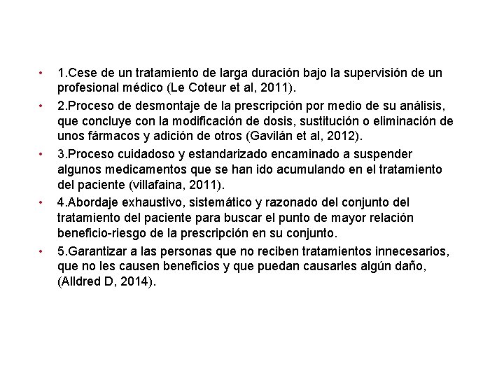  • • • 1. Cese de un tratamiento de larga duración bajo la