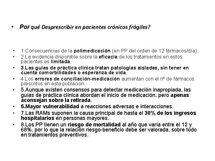  • Por qué Desprescribir en pacientes crónicos frágiles? • • 1. Consecuencias de