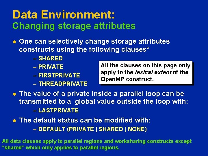 Data Environment: Changing storage attributes l One can selectively change storage attributes constructs using