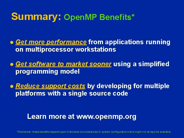 Summary: Open. MP Benefits* l Get more performance from applications running on multiprocessor workstations