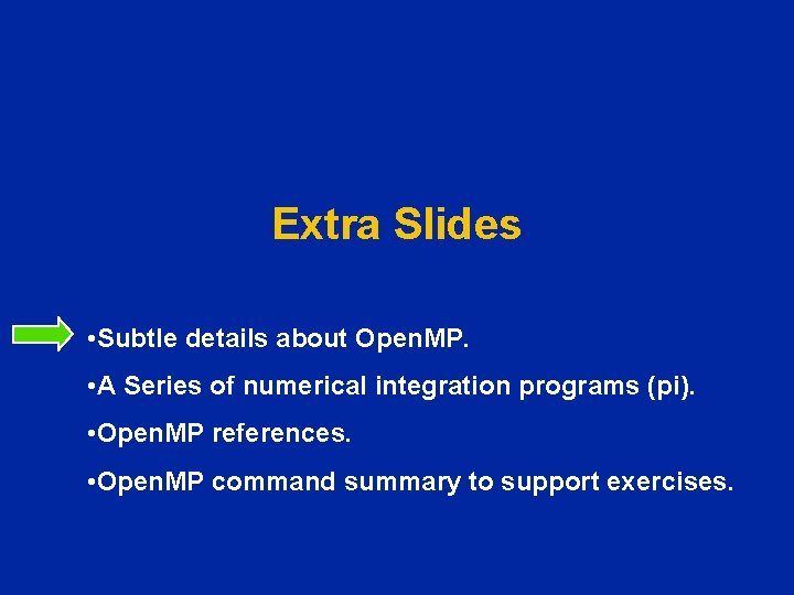 Extra Slides • Subtle details about Open. MP. • A Series of numerical integration