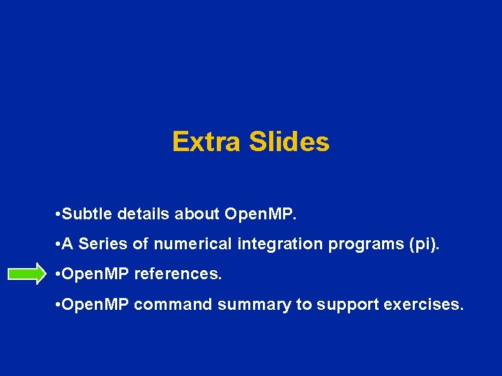 Extra Slides • Subtle details about Open. MP. • A Series of numerical integration