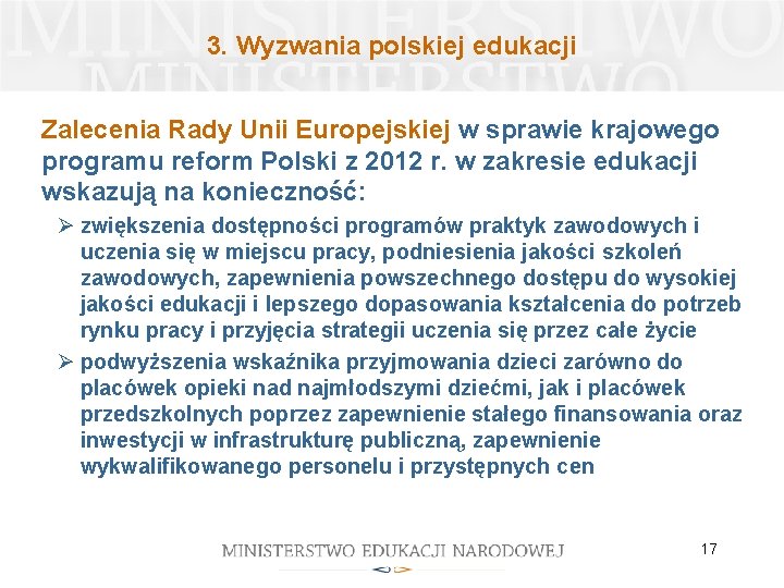 3. Wyzwania polskiej edukacji Zalecenia Rady Unii Europejskiej w sprawie krajowego programu reform Polski