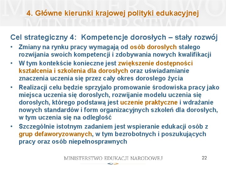 4. Główne kierunki krajowej polityki edukacyjnej Cel strategiczny 4: Kompetencje dorosłych – stały rozwój