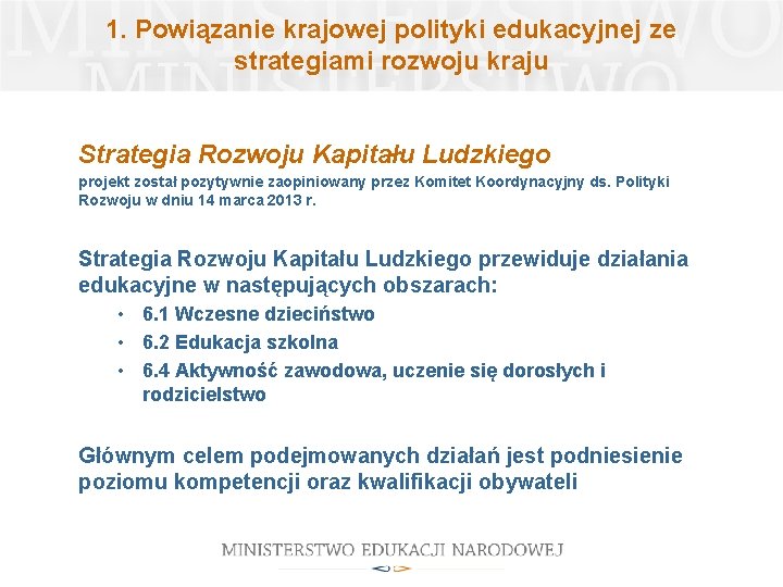 1. Powiązanie krajowej polityki edukacyjnej ze strategiami rozwoju kraju Strategia Rozwoju Kapitału Ludzkiego projekt