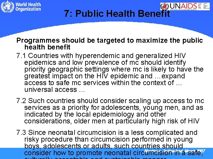 7: Public Health Benefit Programmes should be targeted to maximize the public health benefit