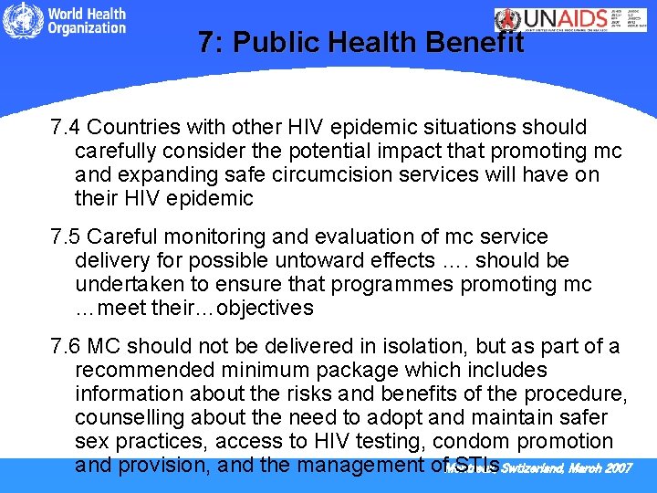 7: Public Health Benefit 7. 4 Countries with other HIV epidemic situations should carefully