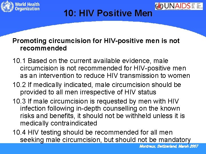 10: HIV Positive Men Promoting circumcision for HIV-positive men is not recommended 10. 1