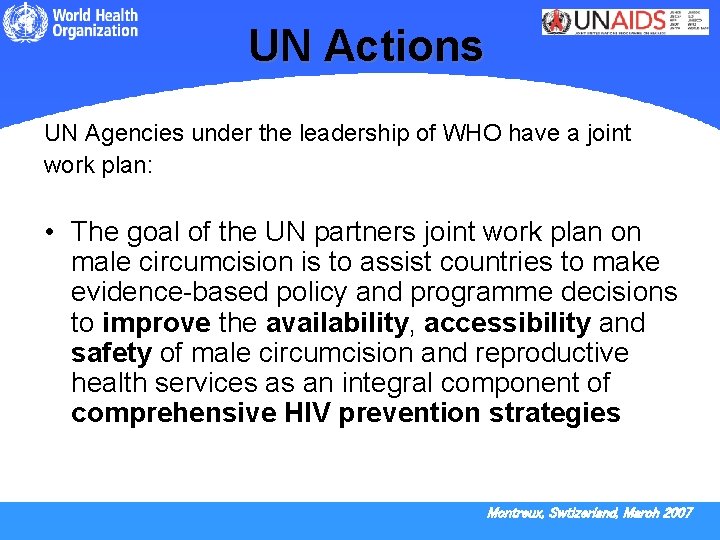 UN Actions UN Agencies under the leadership of WHO have a joint work plan: