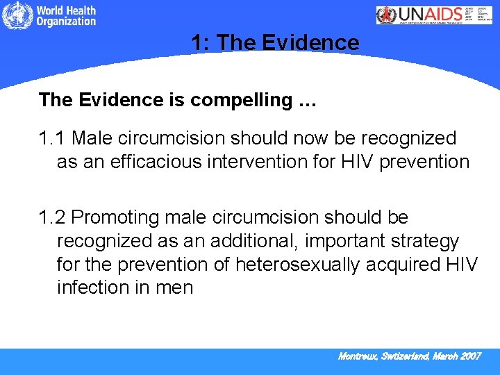 1: The Evidence is compelling … 1. 1 Male circumcision should now be recognized