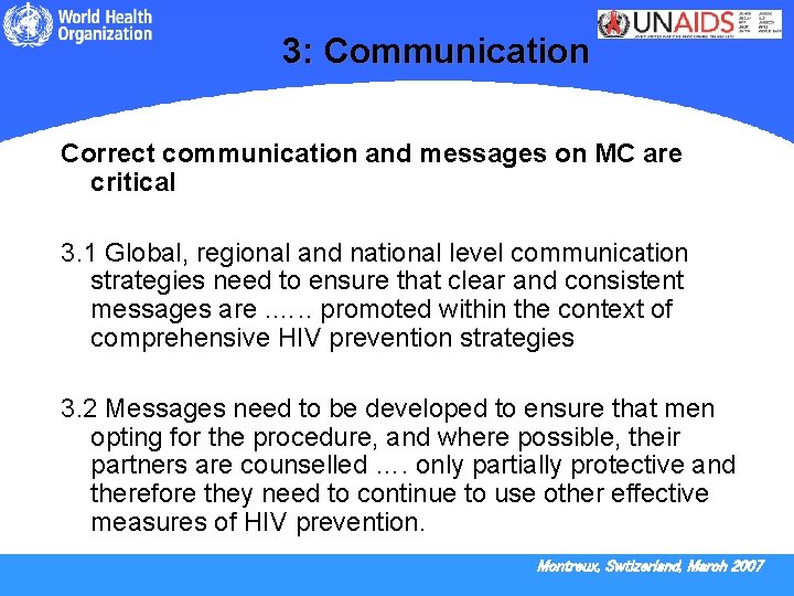 3: Communication Correct communication and messages on MC are critical 3. 1 Global, regional 3: Communication Correct communication and messages on MC are critical 3. 1 Global, regional