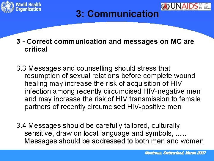 3: Communication 3 - Correct communication and messages on MC are critical 3. 3