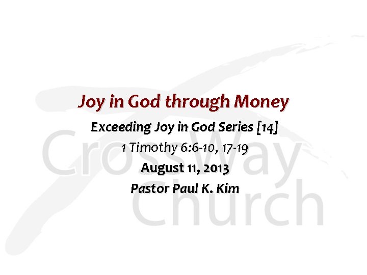 Joy in God through Money Exceeding Joy in God Series [14] 1 Timothy 6: