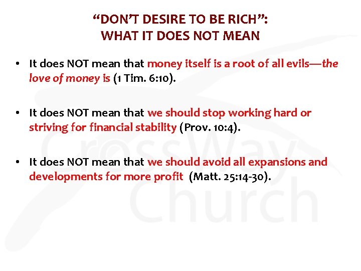 “DON’T DESIRE TO BE RICH”: WHAT IT DOES NOT MEAN • It does NOT