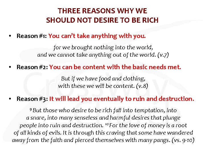 THREE REASONS WHY WE SHOULD NOT DESIRE TO BE RICH • Reason #1: You