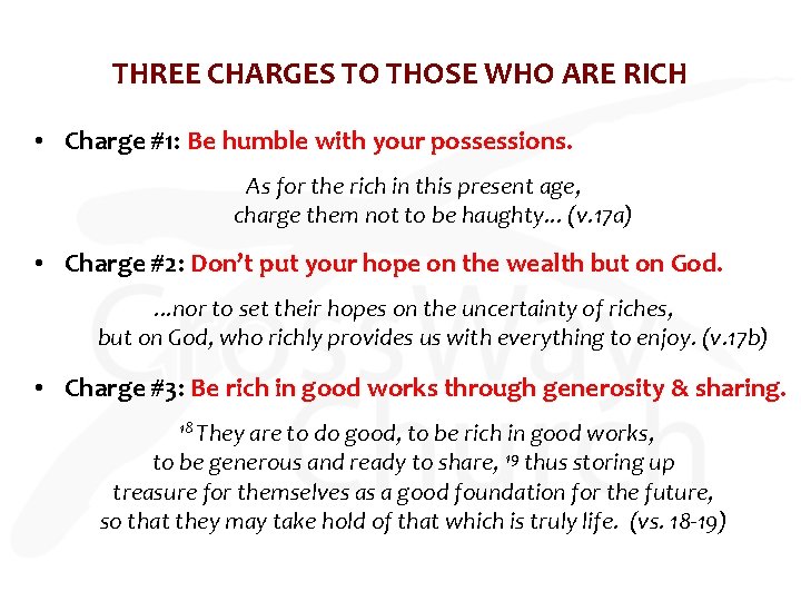 THREE CHARGES TO THOSE WHO ARE RICH • Charge #1: Be humble with your