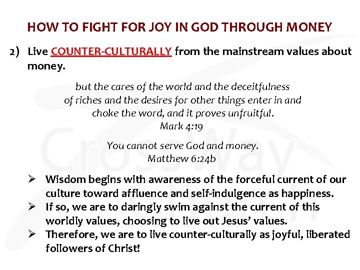 HOW TO FIGHT FOR JOY IN GOD THROUGH MONEY 2) Live COUNTER-CULTURALLY from the