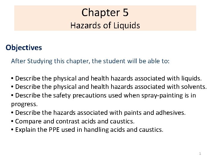 Chapter 5 Hazards of Liquids Objectives After Studying this chapter, the student will be