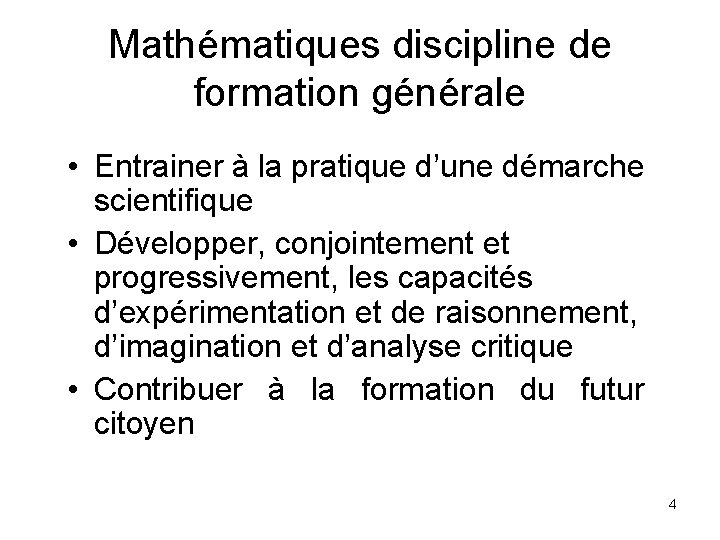 Mathématiques discipline de formation générale • Entrainer à la pratique d’une démarche scientifique •