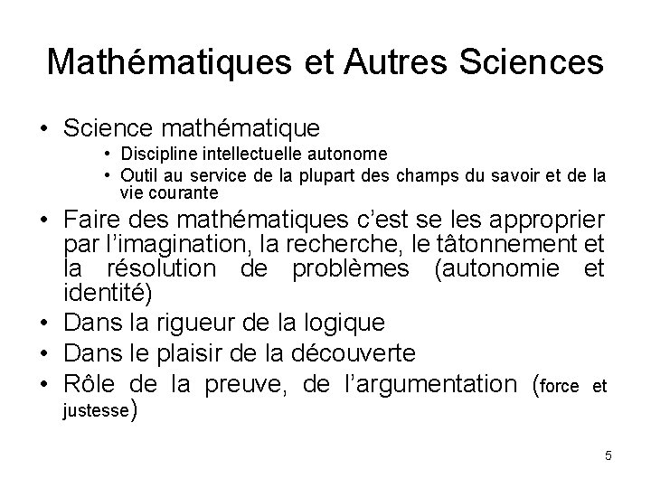 Mathématiques et Autres Sciences • Science mathématique • Discipline intellectuelle autonome • Outil au