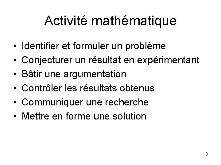 Activité mathématique • • • Identifier et formuler un problème Conjecturer un résultat en