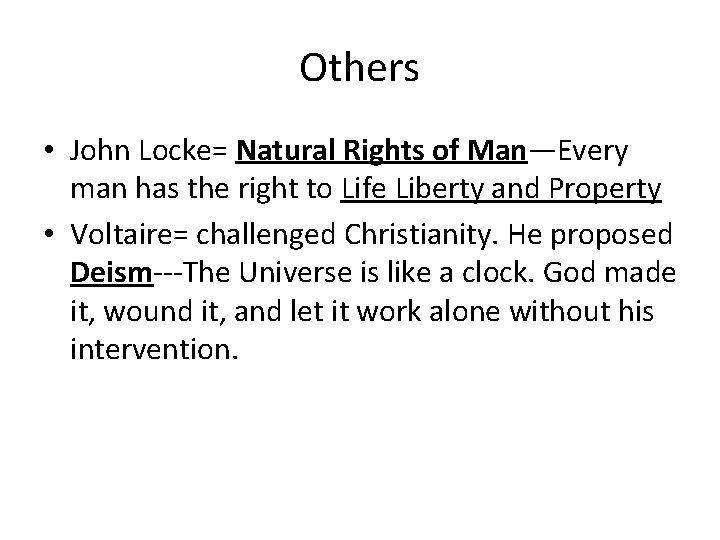 Others • John Locke= Natural Rights of Man—Every man has the right to Life