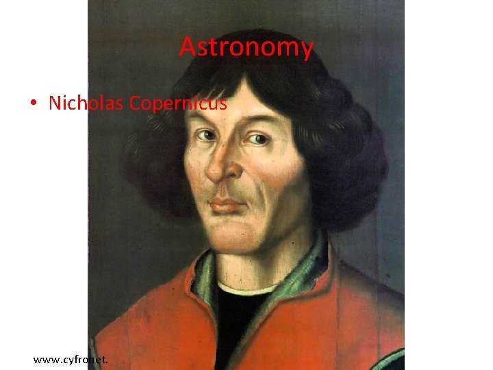 Astronomy • Nicholas Copernicus www. cyfronet. 