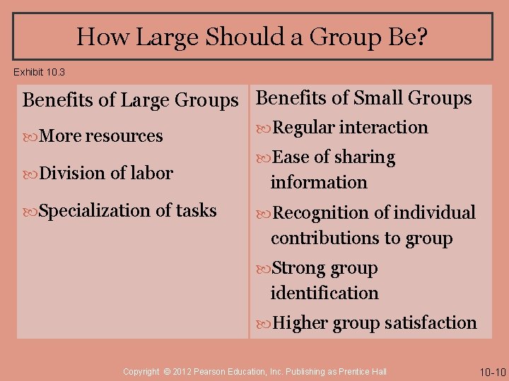 How Large Should a Group Be? Exhibit 10. 3 Benefits of Large Groups Benefits