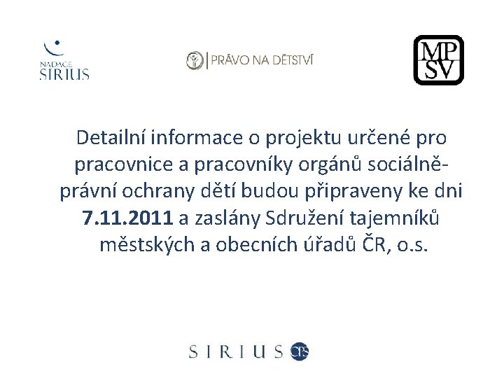 Detailní informace o projektu určené pro pracovnice a pracovníky orgánů sociálněprávní ochrany dětí budou