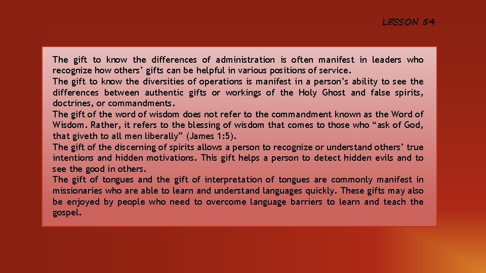 LESSON 54 The gift to know the differences of administration is often manifest in
