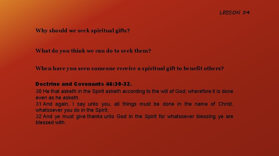 LESSON 54 Why should we seek spiritual gifts? What do you think we can
