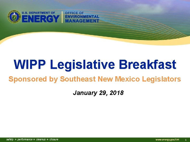 WIPP Legislative Breakfast Sponsored by Southeast New Mexico Legislators January 29, 2018 www. energy.