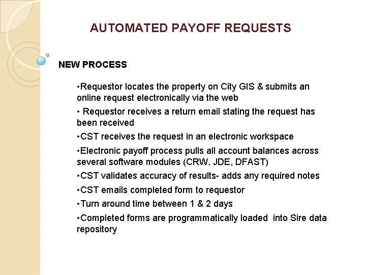 AUTOMATED PAYOFF REQUESTS NEW PROCESS • Requestor locates the property on City GIS &