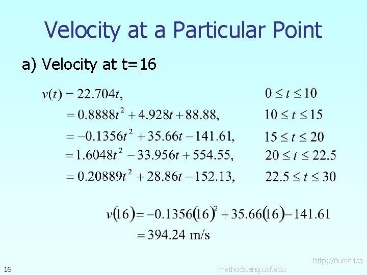 Velocity at a Particular Point a) Velocity at t=16 16 lmethods. eng. usf. edu