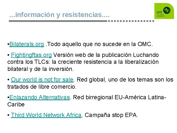 . . . información y resistencias. . • Bilaterals. org. Todo aquello que no