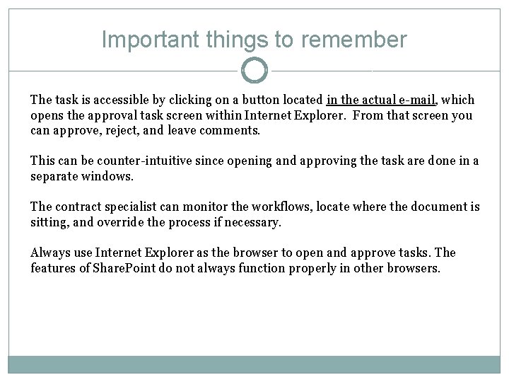 Important things to remember The task is accessible by clicking on a button located