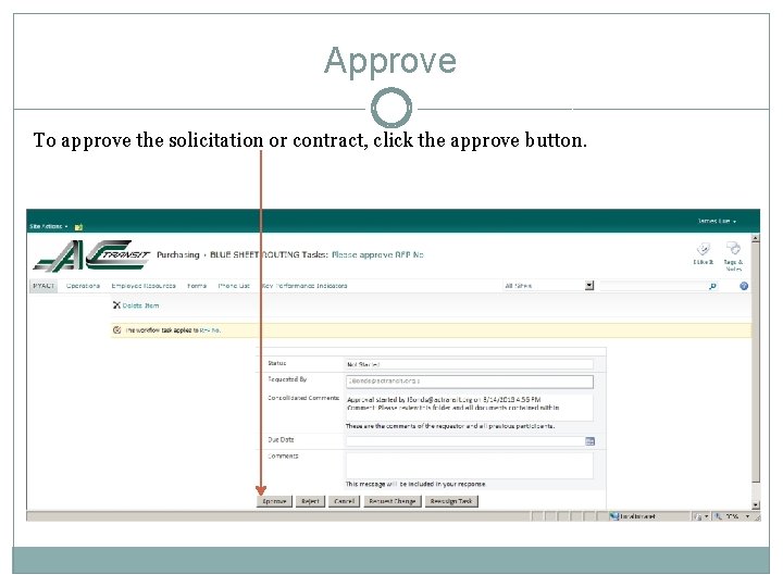Approve To approve the solicitation or contract, click the approve button. 