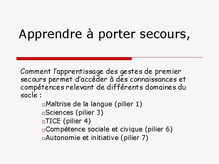 Apprendre à porter secours, Comment l’apprentissage des gestes de premier secours permet d’accéder à