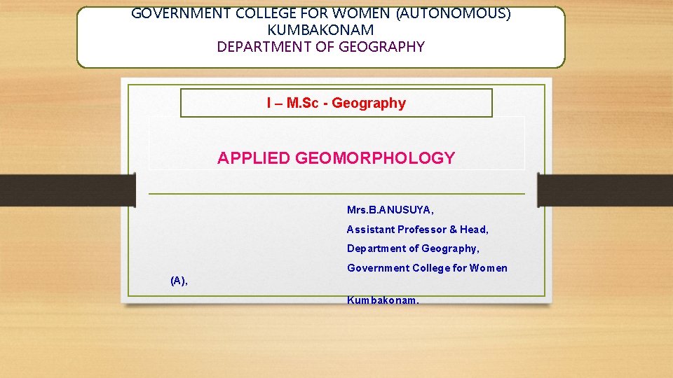 GOVERNMENT COLLEGE FOR WOMEN (AUTONOMOUS) KUMBAKONAM DEPARTMENT OF GEOGRAPHY I – M. Sc -