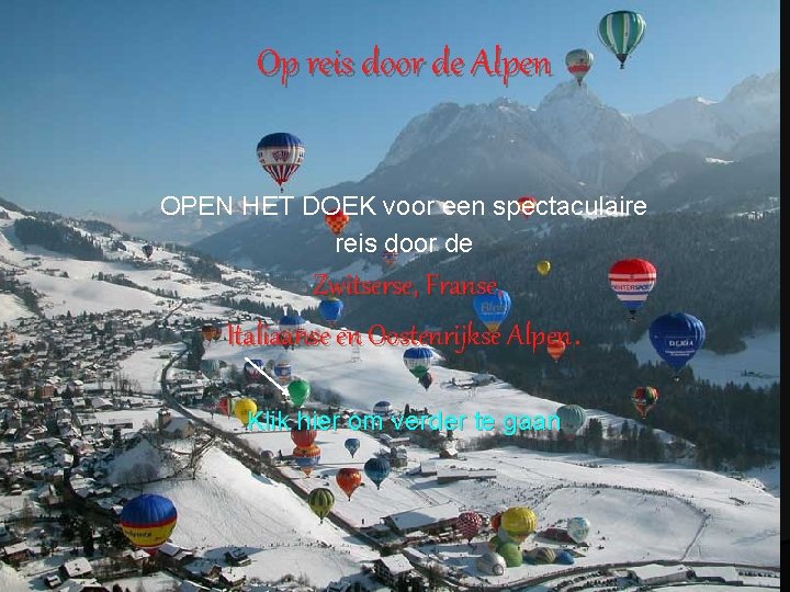 Op reis door de Alpen OPEN HET DOEK voor een spectaculaire reis door de