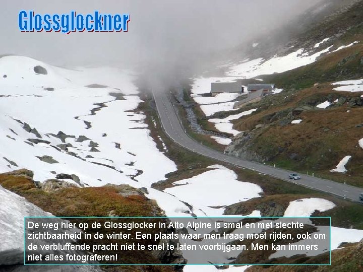 De weg hier op de Glossglocker in Alto Alpine is smal en met slechte