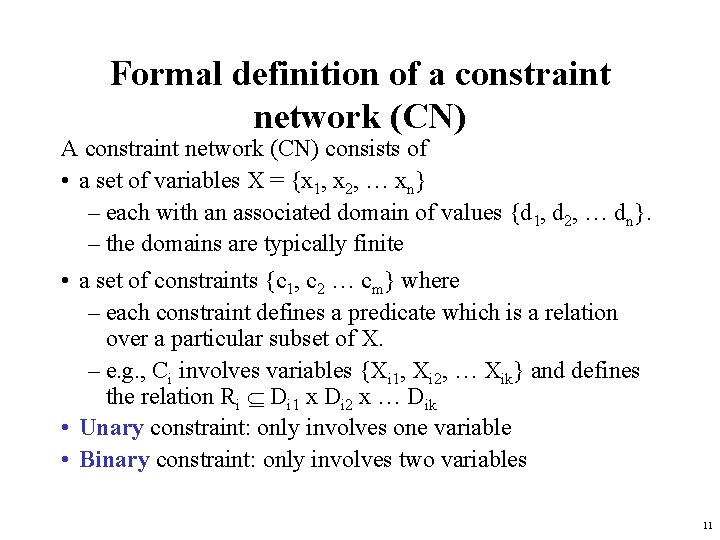 Formal definition of a constraint network (CN) A constraint network (CN) consists of •